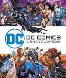 Dc Comics : L'Encyclopedie Illustree