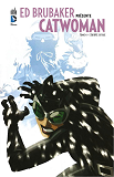 Ed Brubaker Presente Catwoman - Tome 4