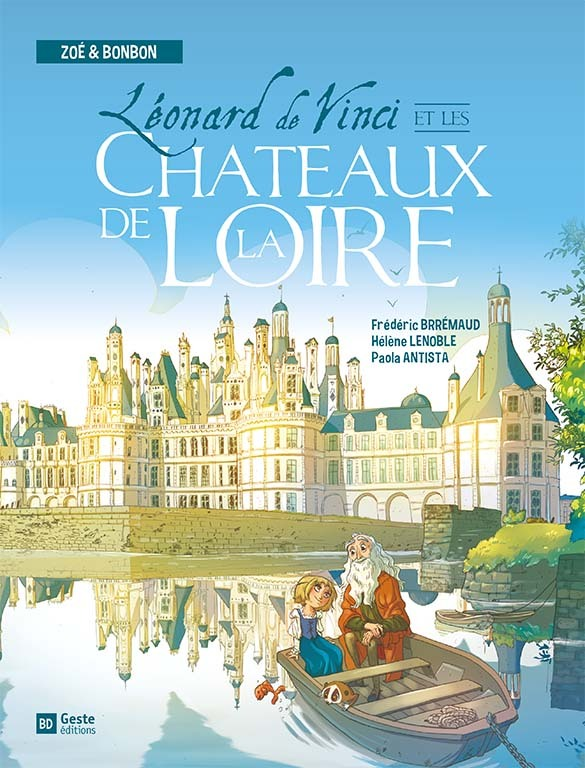 LEONARD DE VINCI ET LES CHATEAUX DE LA LOIRE