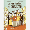 LES AVENTURIERS DU CUBISME