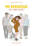 Ma Grossesse, Tout Le Monde S'En Mele !