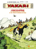 Yakari Le Petit Sioux - Yakari, L'Encyclopedie : A La Decouverte De La Faune Et Des Tribus D'Ameriqu