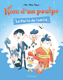 Nom D'Un Poulpe - Le Pacte De L'Amitie