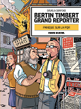 Bertin Timbert, Grand Reporter - Panique Sur La Pqr