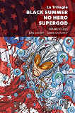 LA TRILOGIE BLACK SUMMER - NO HERO - SUPERGOD