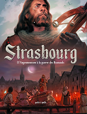 Strasbourg En Bd - Tome 1 - D'Argentoratum A La Guerre Des Rustauds
