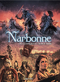 Narbonne En Bd - Tome 1 - Des Elysiques Au Prince Noir
