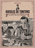 GUEULES DE TONTONS. DU RIFIFI CHEZ LES FLINGUEURS