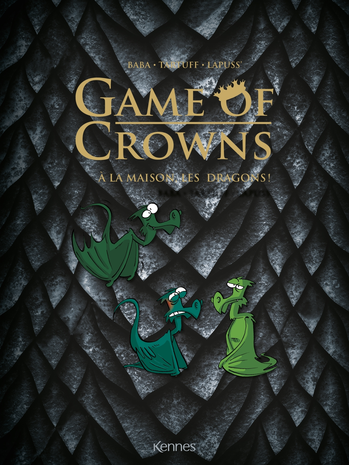 GAME OF CROWNS - A LA MAISON LES DRAGONS