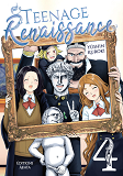 TEENAGE RENAISSANCE - TOME 4