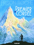 PREMIER DE CORDEE - D'APRES L'OEUVRE DE ROGER FRISON-ROCHE