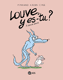 Louve Y Es-Tu ?, Tome 02 - A Pas De Louve
