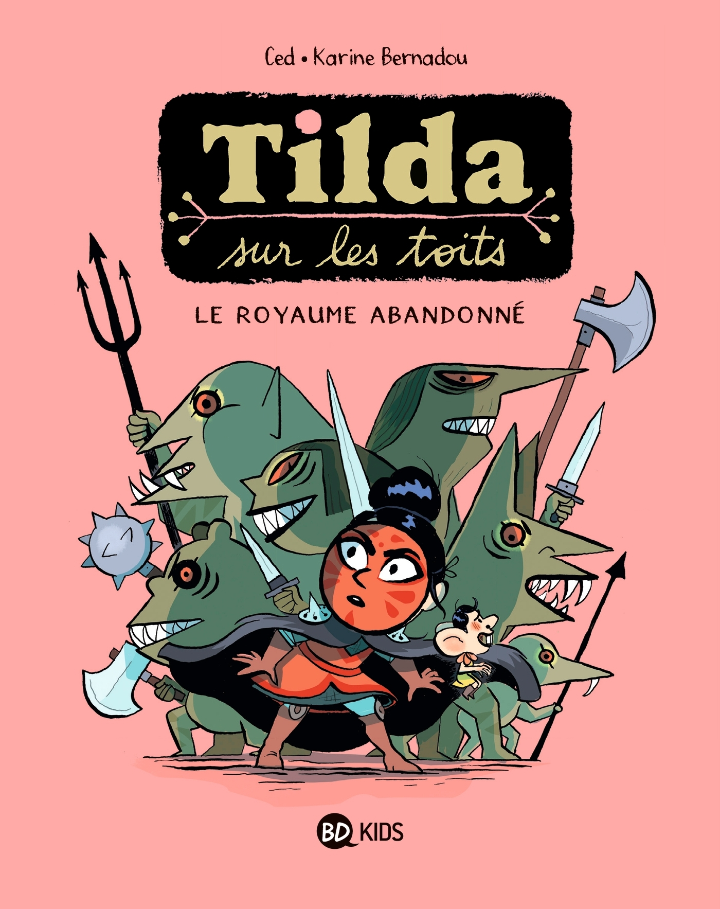 TILDA SUR LES TOITS, TOME 04 - LE ROYAUME ABANDONNE