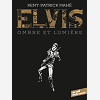 Elvis. Ombre Et Lumiere - One-Shot - Elvis. Ombre Et Lumiere