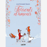 TORRENTS D'AMOUR - ONE-SHOT - TORRENTS D'AMOUR