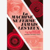 La Machine Ne Ferme Jamais Les Yeux - One-Shot - La Machine Ne Ferme Jamais Les Yeux