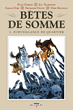 Betes De Somme T02 - Surveillance De Quartier