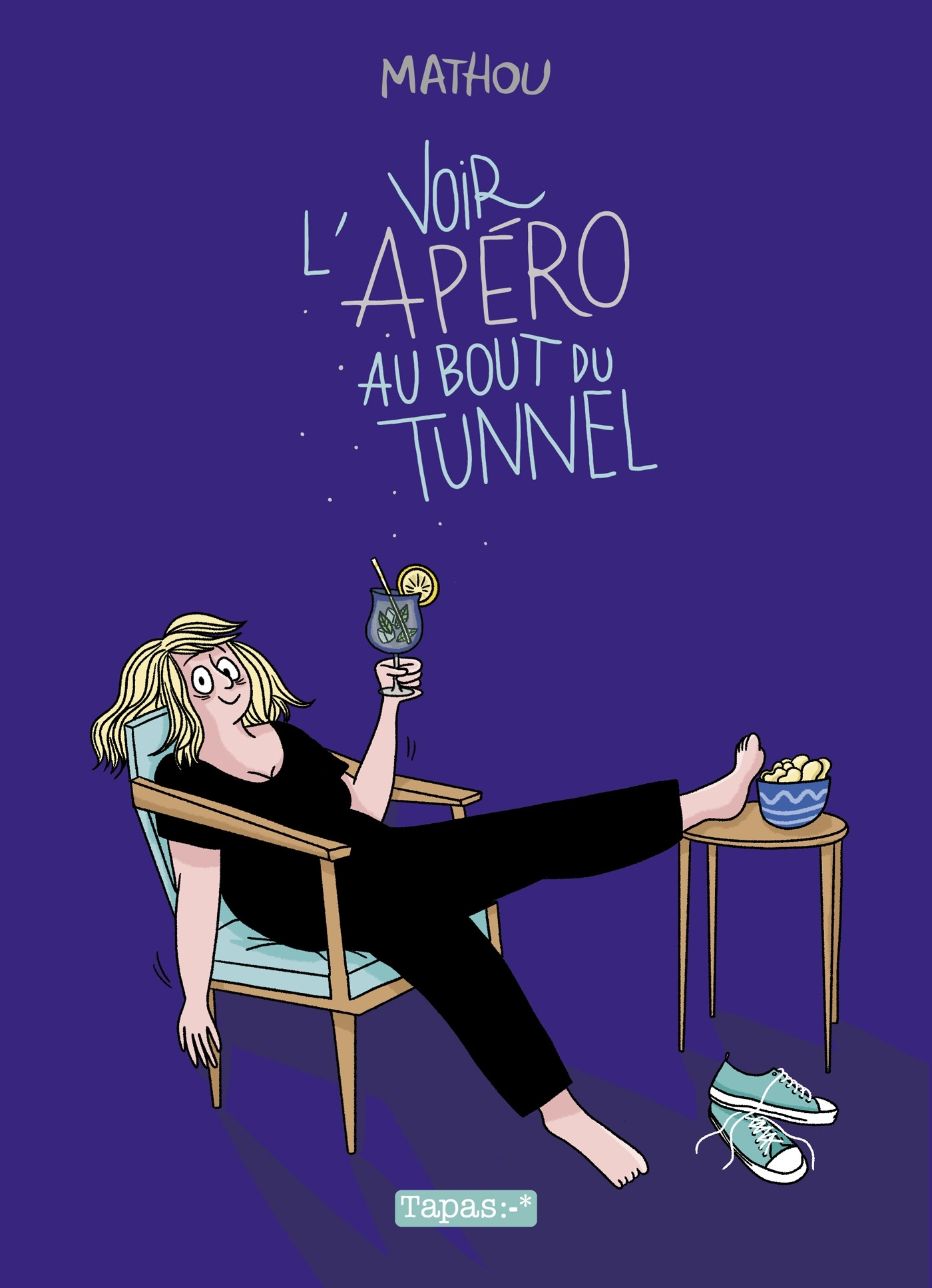VOIR L'APERO AU BOUT DU TUNNEL - ONE SHOT - VOIR L'APERO AU BOUT DU TUNNEL