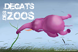 DEGATS DES ZOOS (TOME 2)