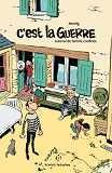 C'Est La Guerre - Journal D'Une Famille Confinee