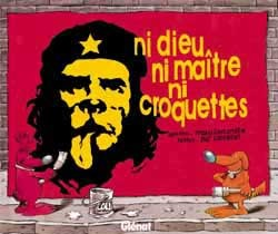 Ni Dieu, Ni Maitres, Ni Croquettes
