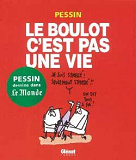 Le Boulot C'Est Pas Une Vie