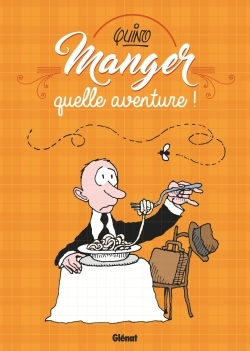 Manger, Quelle Aventure !