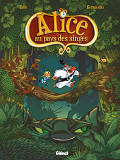 Alice Au Pays Des Singes - T01 - Alice Au Pays Des Singes - Livre I