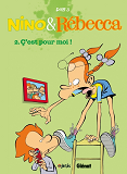 Nino Et Rebecca - Tome 02 - C'Est Pour Moi