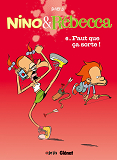Nino Et Rebecca - Tome 06 - Faut Que Ca Sorte !
