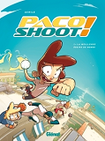 Paco Shoot ! - Tome 01 - La Meilleure Equipe Du Monde !