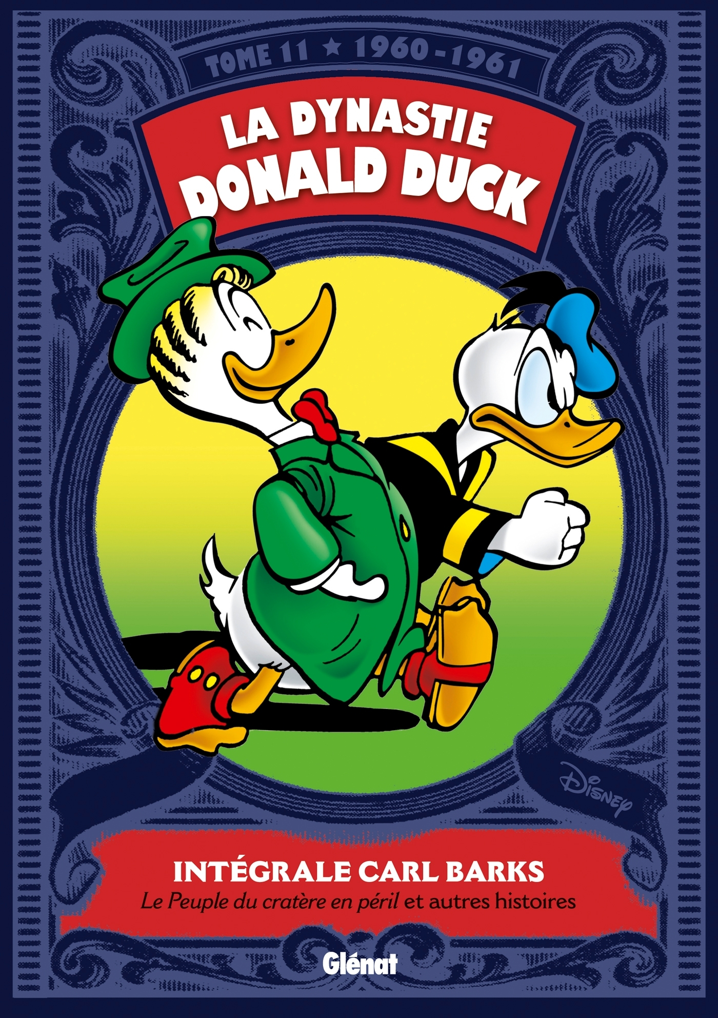 La Dynastie Donald Duck - Tome 11 - 1960/1961 - Le Peuple Du Cratere En Peril Et Autres Histoires