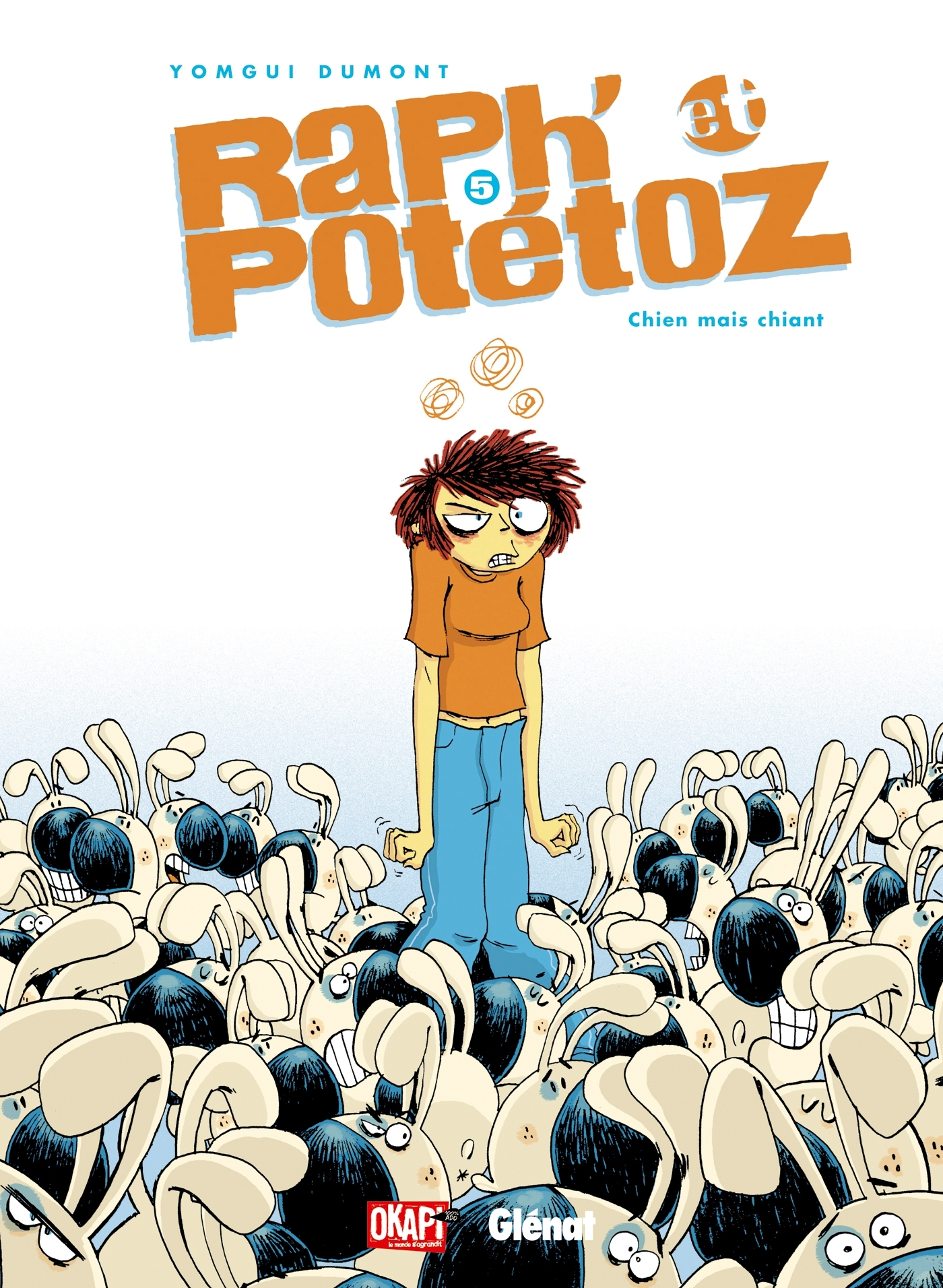 Raph' Et Potetoz - Tome 05 - Chien Mais Chiant