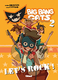Big Bang Cats - Tome 02 - Let'S Rock !