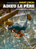 Avant L'Incal T1 : Adieu Le Pere