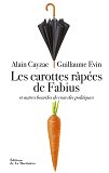 Les Carottes Rapees De Fabius. Et Autres Bourdes De Com Des Politiques