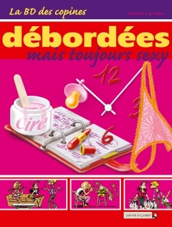 La Bd Des Copines - Tome 03 - Debordees Mais Toujours Sexy