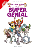 Les Guides Junior - Tome 13 - Pour Etre Super Genial !