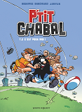 P'Tit Chabal - Tome 02 - C'Est Pour Moi !