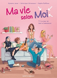 Ma Vie Selon Moi - Tome 01 - Le Jour Ou Tout A Commence - Partie 1