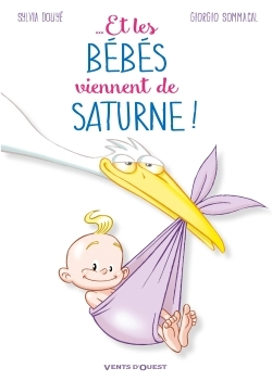 Et Les Bebes Viennent De Saturne