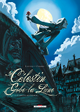 Celestin Gobe-La-Lune T01 - L'Amour A Ses Raisons