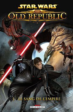 Star Wars - The Old Republic T01  - Le Sang De L'Empire