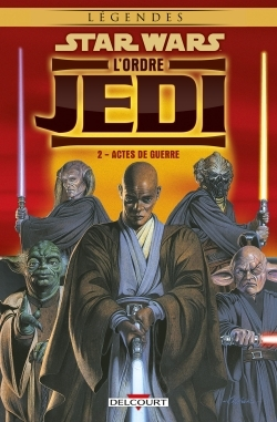 Star Wars - L'Ordre Jedi T02 - Actes De Guerre