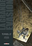 La Grande Evasion - Tunnel 57