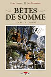 Betes De Somme T01 - Mal De Chiens