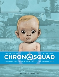 Chronosquad T04 - Concerto En La Mineur Pour Timbales Et Grosses Tetes
