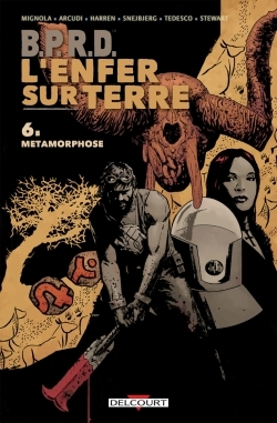 Bprd - L'Enfer Sur Terre T06 - Metamorphoses