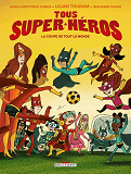 Tous Super-Heros T02 - La Coupe De Tout Le Monde