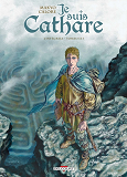 Je Suis Cathare - Integrale T05 A T07